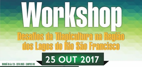  Abertas inscrições para o Workshop ‘Desafios da Tilapicultura na Região dos Lagos do Rio São Francisco’