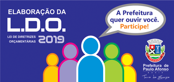  A Gestão Municipal de Paulo Afonso quer ouvir a população para elaborar a LDO