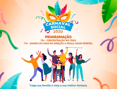  Participe do Carnaval Social 2020. Vista sua fantasia, chama a família e vem com a gente festejar!