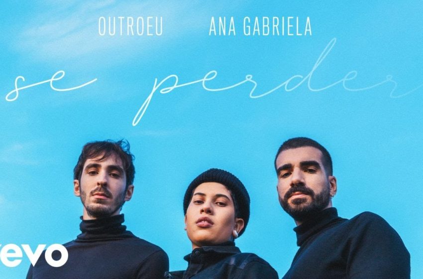  OUTROEU, Ana Gabriela – Se Perder