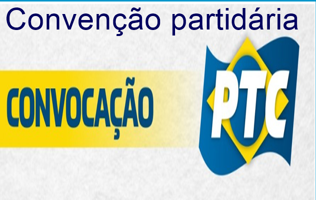  PTC promove convenção municipal dia 9