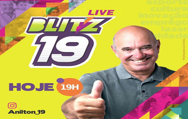  Hoje tem mais uma live BLITZ19, do candidato Anilton Bastos