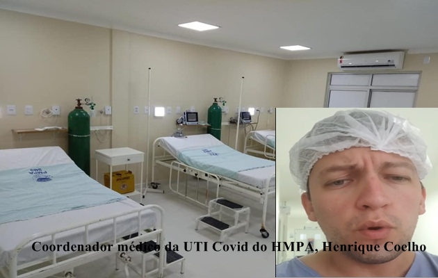  Fique em casa! Recomenda o coordenador médico da UTI Covid do HMPA