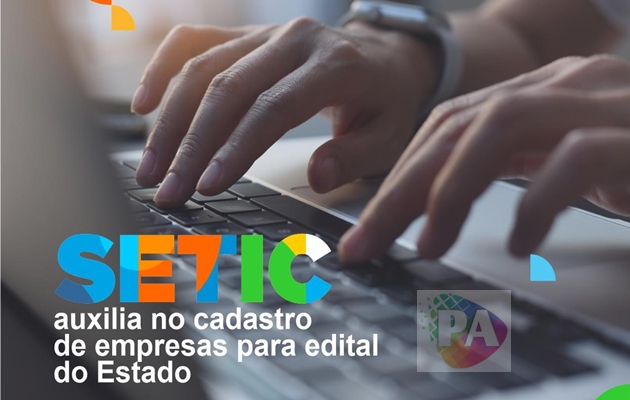  Setic auxilia no cadastro de empresas para edital do Estado