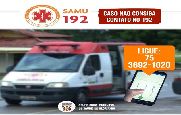  Glória-BA – Para entrar em contato com o SAMU, basta o cidadão ligar 192 ou (75) 3692-1020