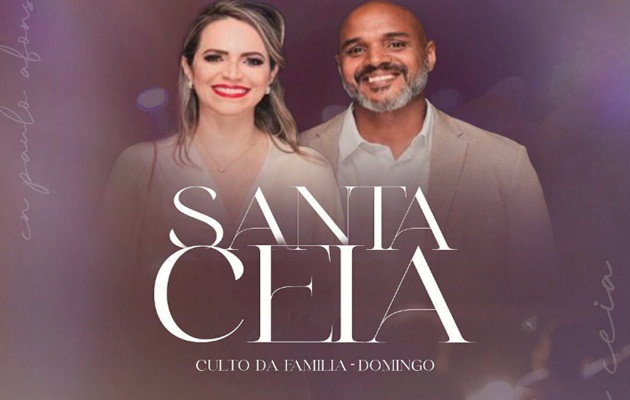  Domingo é dia da Santa Ceia, na Comunidade das Nações Paulo Afonso