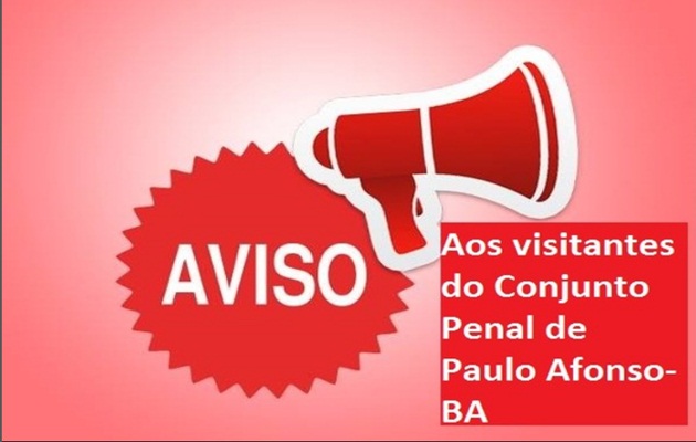  Estão suspensas temporariamente, as visitas sociais e religiosas no Conjunto Penal de Paulo Afonso – BA