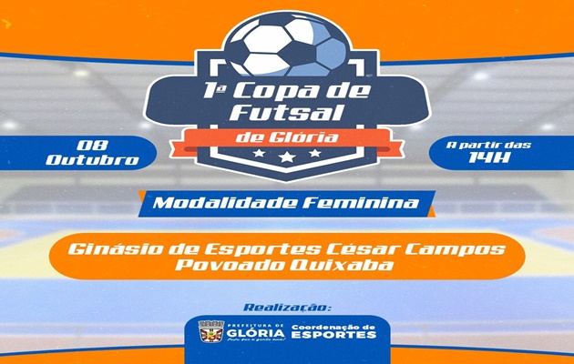  Prefeitura Municipal de Glória promove 1ª Copa Glória de Futsal Feminino, no Distrito Quixaba