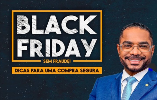  Confira as dicas do Deputado Márcio Marinho para você realizar compras seguras na Black Friday