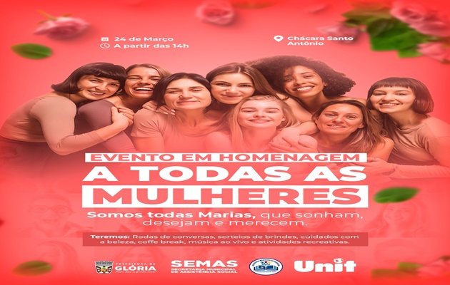  Prefeitura de Glória, promove evento em homenagem a todas as mulheres, “Somos todas Marias, que sonham, desejam e merecem!”