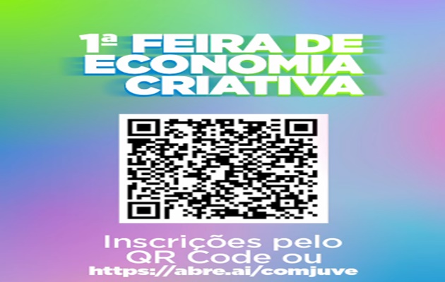  Alô, Alô, jovens empreendedores, a 1ª Feira de Economia Criativa está com inscrições abertas até esta quinta dia 20 de abril