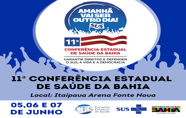  11ª Conferência Estadual de Saúde da Bahia será realizada nos dias 5, 6 e 7 de junho