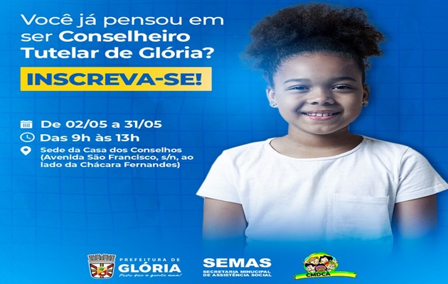  O CMDCA de Glória realiza Inscrições de 02 a 31/05 para a escolha de Conselheiro Tutelar