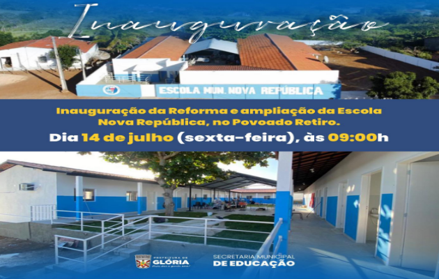  Inauguração da Ampliação e Requalificação da Escola Municipal Nova República no Povoado Retiro