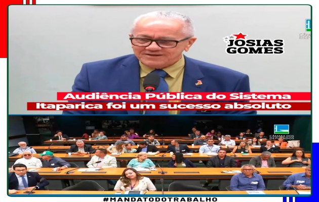  Audiência Pública do Sistema Itaparica foi um sucesso extraordinário! Destaca o Deputado do PT Josias Gomes