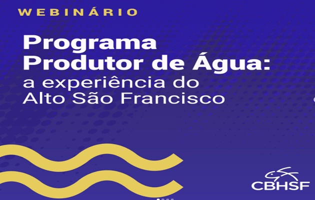  Comitê do Rio São Francisco realiza webinário: “Programa Produtor de Água: a experiência do Alto São Francisco”