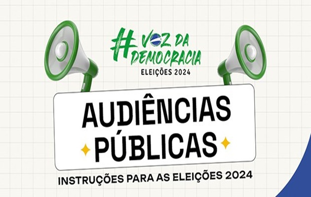  TSE realiza audiências sobre regras das Eleições de 2024