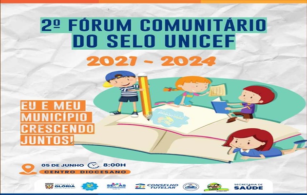  Participe do II Fórum Comunitário do Selo UNICEF 2021-2024 em Glória-BA