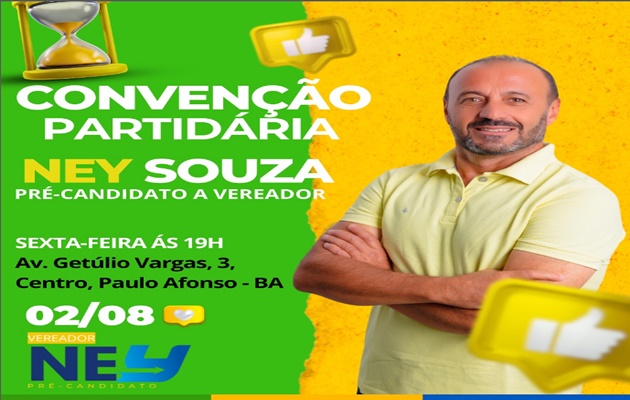  Ney Souza participa da Convenção partidária, nesta sexta-feira, 2, na Av. Getúlio Vargas