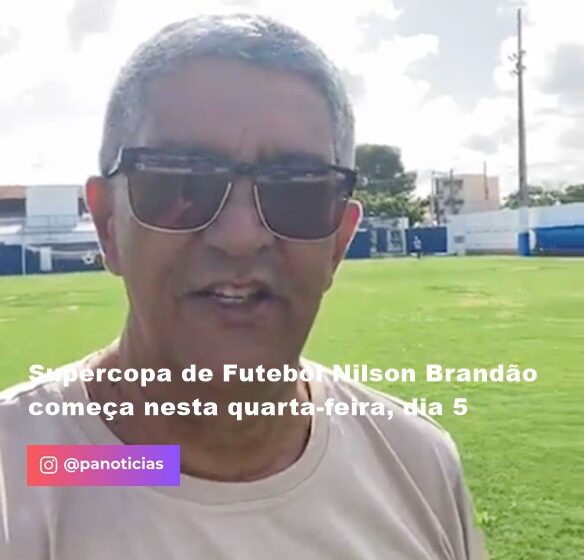  15ª Supercopa de Futebol Nilson Brandão começa nesta quarta-feira, dia 5