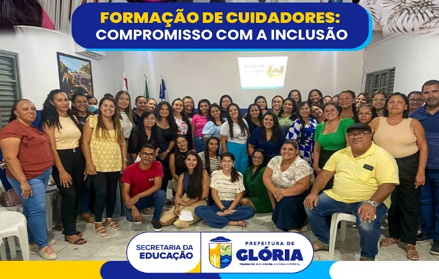  Prefeitura de Glória promove formação para cuidadores escolares e reforça compromisso com a inclusão