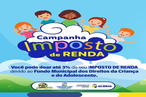  Prefeitura de Glória lança campanha para incentivar doações de até 3% do Imposto de Renda ao Fundo da Criança e do Adolescente